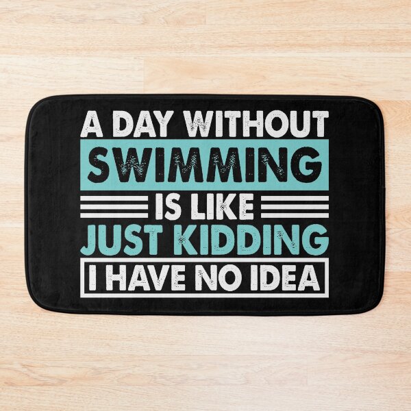 Item preview, A Day Without Swimming Is Like Just Kidding I Have No Idea designed and sold by senpaibunny.