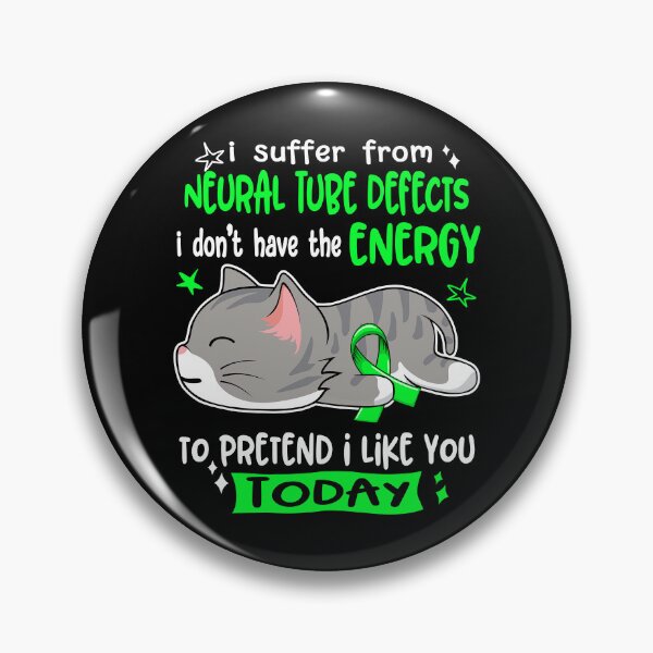 Item preview, Neural Tube Defects Awareness, I Suffer From Neural Tube Defects i don't have the ENERGY to Pretend i like you Today designed and sold by Tammyilaria.