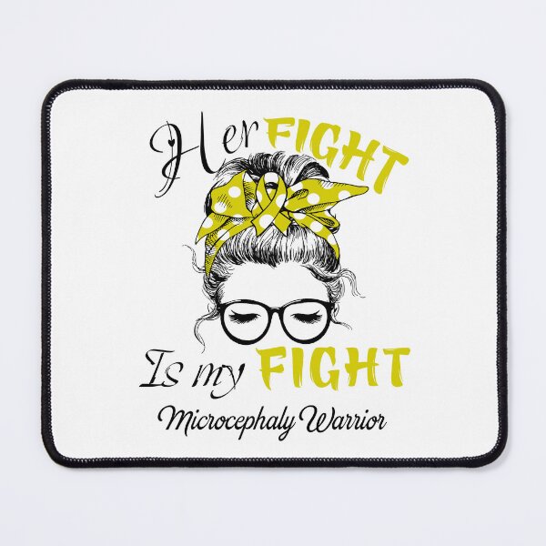 Item preview, Microcephaly Awareness - Her Fight is my Fight - Support Microcephaly Gifts designed and sold by Aaron309.