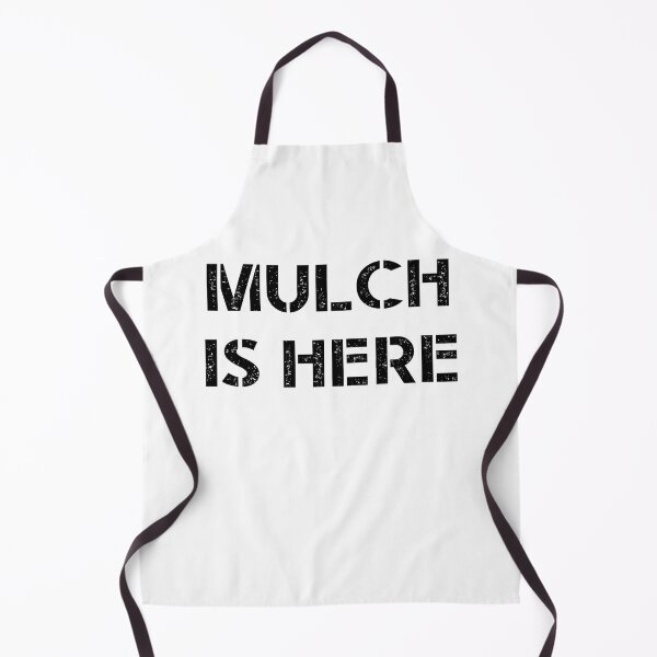 Item preview, MULCH IS HERE designed and sold by TheMattDesigns.