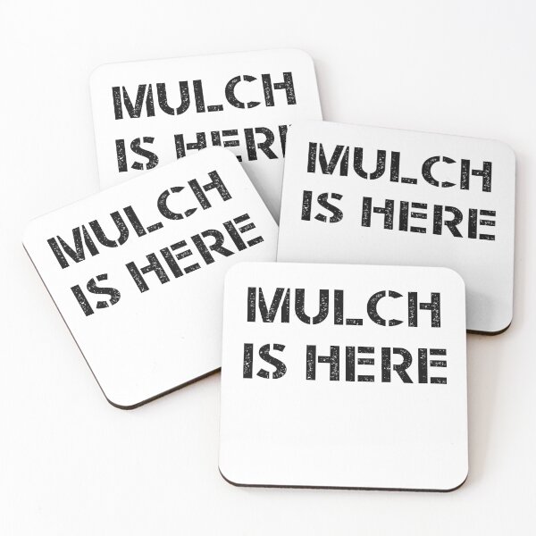 Item preview, MULCH IS HERE designed and sold by TheMattDesigns.