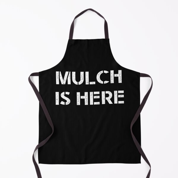 Item preview, MULCH IS HERE designed and sold by TheMattDesigns.
