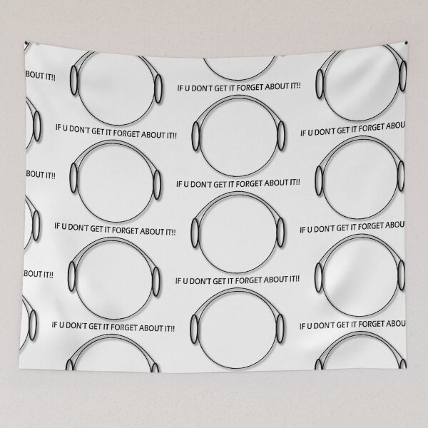 Item preview, IF YOU DON'T GET IT FORGET ABOUT IT!! designed and sold by DKMarcaz.