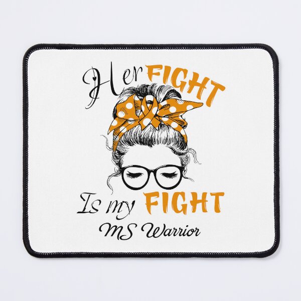 Item preview, MS Awareness - Her Fight is my Fight - Support MS Gifts designed and sold by Aaron309.