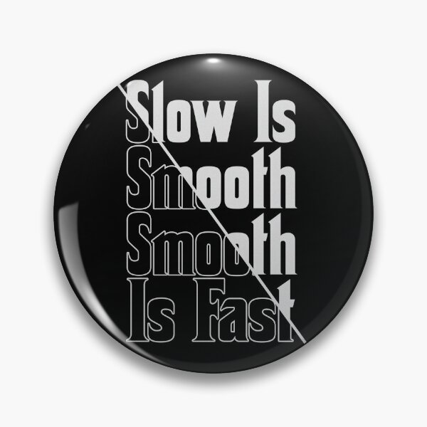 Item preview, Slow Is Smooth Smooth Is Fast designed and sold by SimpleAndGreat.
