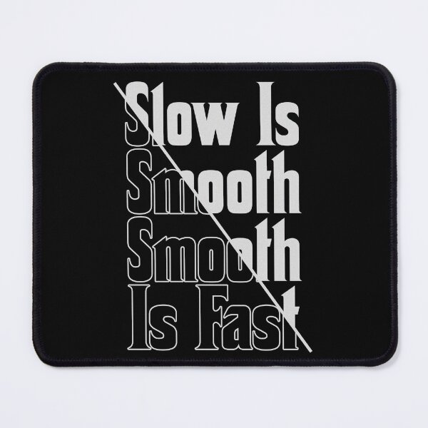 Item preview, Slow Is Smooth Smooth Is Fast designed and sold by SimpleAndGreat.