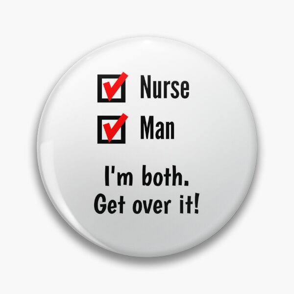 Item preview, Funny Male Nurse Gift - Nurse Man I'm Both Get Over It designed and sold by Sophie’s Tees.