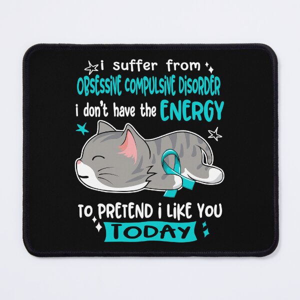 Item preview, Obsessive Compulsive Disorder Awareness, I Suffer From Obsessive Compulsive Disorder i don't have the ENERGY to Pretend i like you Today designed and sold by Tammyilaria.