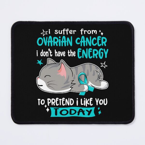 Item preview, Ovarian Cancer Awareness, I Suffer From Ovarian Cancer i don't have the ENERGY to Pretend i like you Today designed and sold by Tammyilaria.
