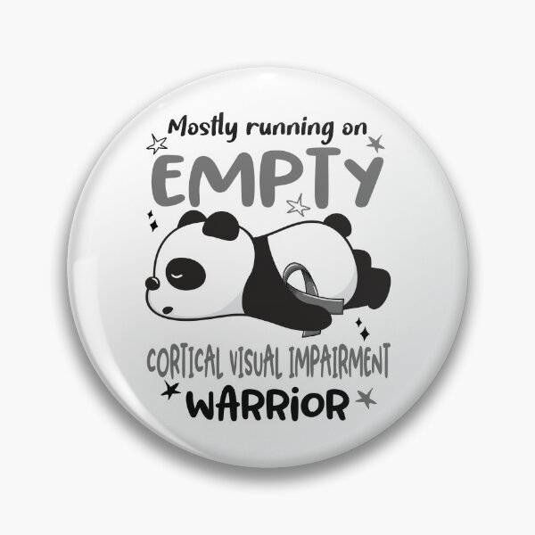 Item preview, Cortical Visual Impairment Awareness - Mostly Running On Empty Cortical Visual Impairment Warrior designed and sold by Hilten.