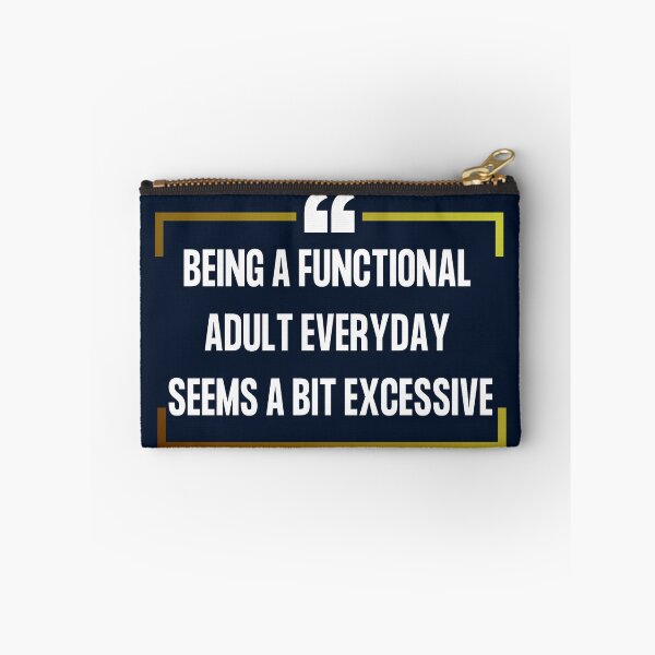 Item preview, Ser un adulto funcional todos los días parece un poco excesivo Sarcástico Adulting designed and sold by SweetbeStore.