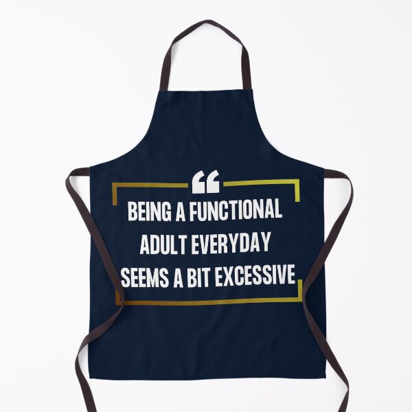 Item preview, Being A Functional Adult Everyday Seems A Bit Excessive Sarcastic Adulting designed and sold by SweetbeStore.