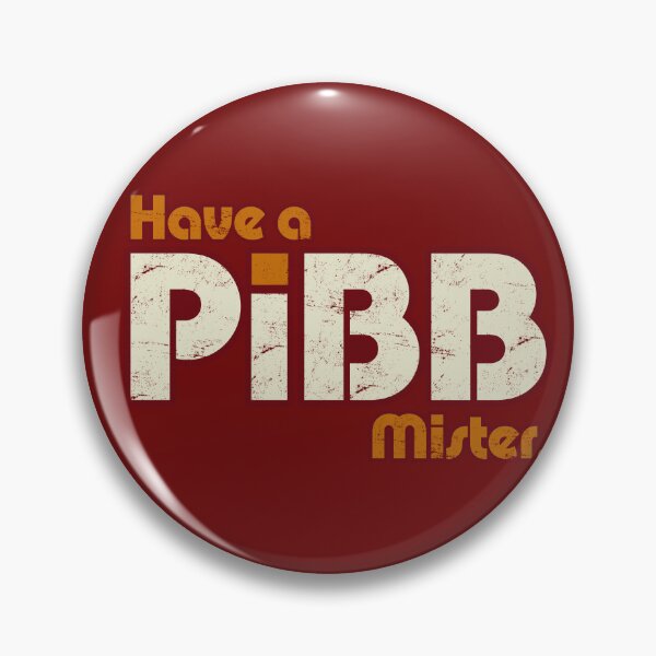 Item preview, Distressed Have A Pibb, Mister designed and sold by TeeArcade84.