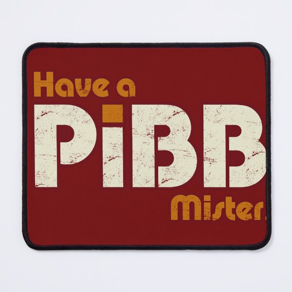 Item preview, Distressed Have A Pibb, Mister designed and sold by TeeArcade84.