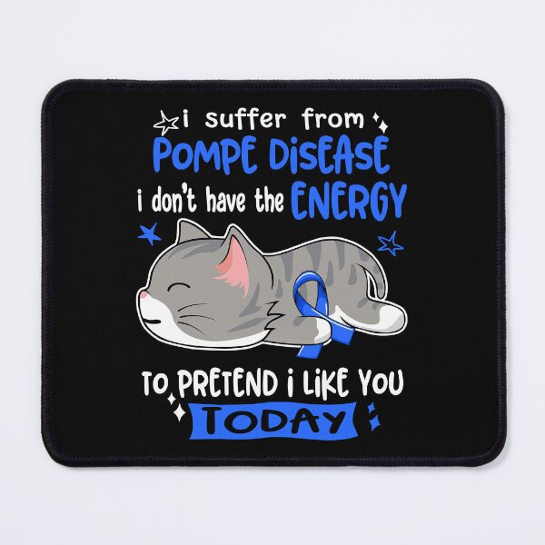Item preview, Pompe Disease Awareness, I Suffer From Pompe Disease i don't have the ENERGY to Pretend i like you Today designed and sold by Tammyilaria.