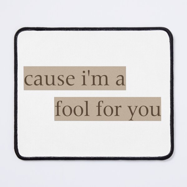 Item preview, Cause i'm a fool for you designed and sold by Anggi Prastyan.
