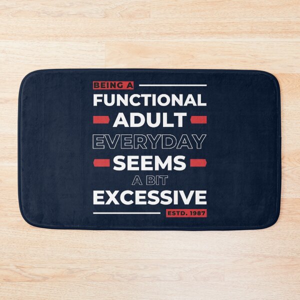 Item preview, Being A Functional Adult Everyday Seems A Bit Excessive 1987 Sarcastic Adulting designed and sold by SweetbeStore.