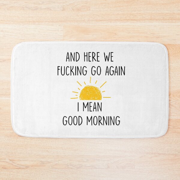 Item preview, And Here We Fucking Go Again I Mean Good Morning mug, Gag Gift, Funny Mugs, Sarcastic Gift, Mom Mug, Humor Mug Adult White designed and sold by Mrabetabdo.