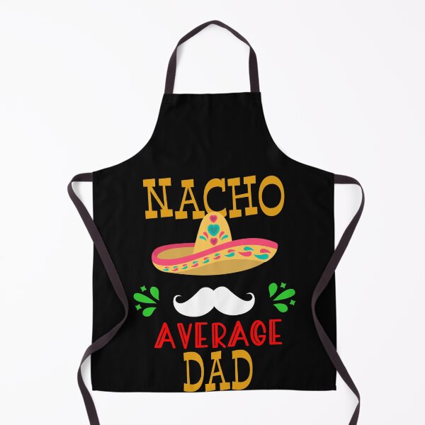 Item preview, Nacho Average Dad Mexican Daddy Cinco de Mayo Father Fiesta design designed and sold by Merchking1.