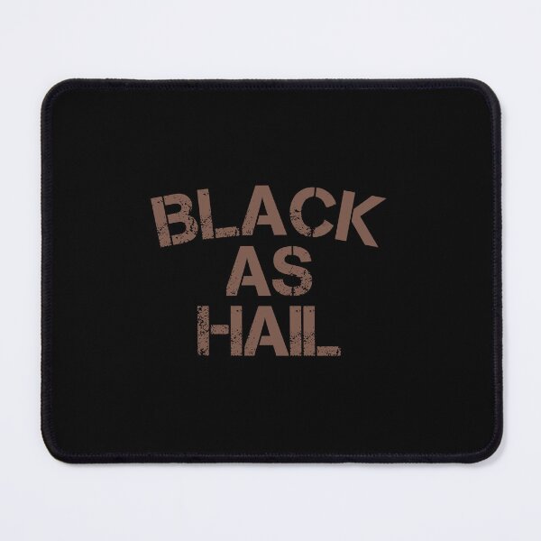 Item preview, Black as hail funny cool sarcastic design designed and sold by medbouk1.