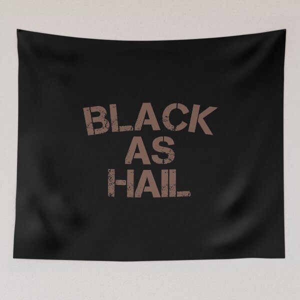 Item preview, Black as hail funny cool sarcastic design designed and sold by medbouk1.