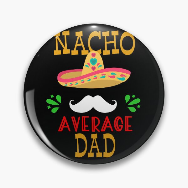Item preview, Nacho Average Dad Mexican Daddy Cinco de Mayo Father Fiesta design designed and sold by Merchking1.