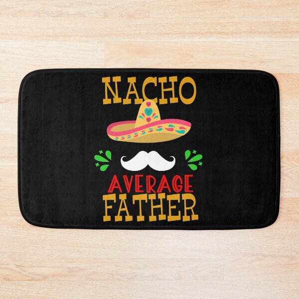 Item preview, Nacho Average Father Mexican Daddy Cinco de Mayo Dad Fiesta design designed and sold by Merchking1.