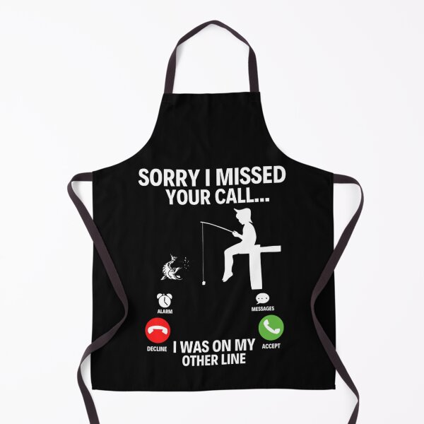 Item preview, Sorry I Missed Your Call I was On My Other Line Fishing Fisherman designed and sold by chetan786.