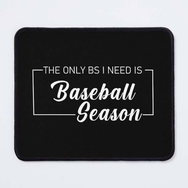 Artikelvorschau, Die einzige BS, die ich brauche, ist die Baseball-Saison entworfen und verkauft von Aiolin.