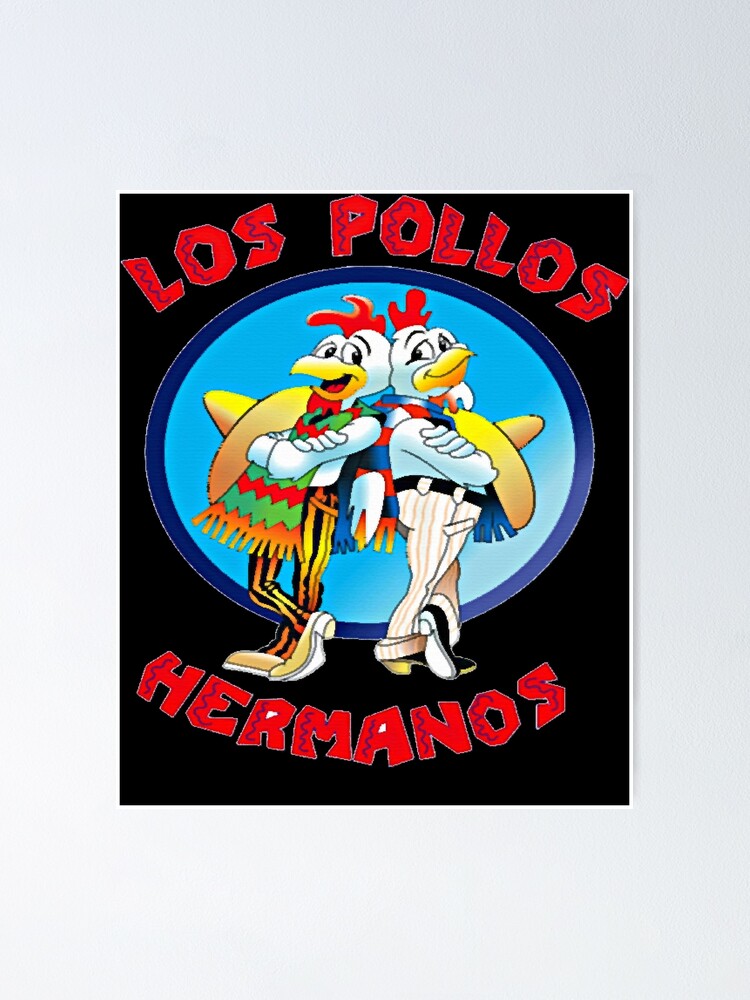 "Breaking Bad Los Pollos Hermanos" Poster For Sale By MichelFerguson ...