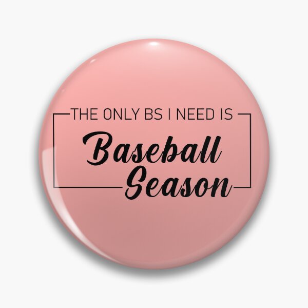 Artikelvorschau, Die einzige BS, die ich brauche, ist die Baseball-Saison entworfen und verkauft von Aiolin.