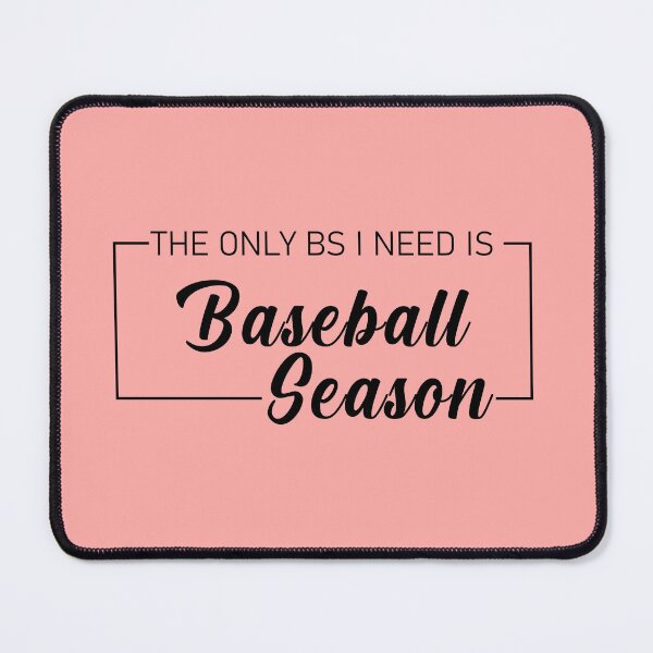 Artikelvorschau, Die einzige BS, die ich brauche, ist die Baseball-Saison entworfen und verkauft von Aiolin.