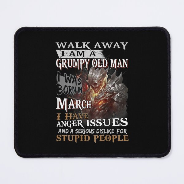 Item preview, Walk Away Im A Grumpy old man I Was born in March designed and sold by TamYork.