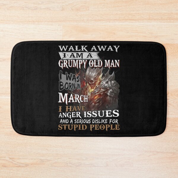 Item preview, Walk Away Im A Grumpy old man I Was born in March designed and sold by TamYork.