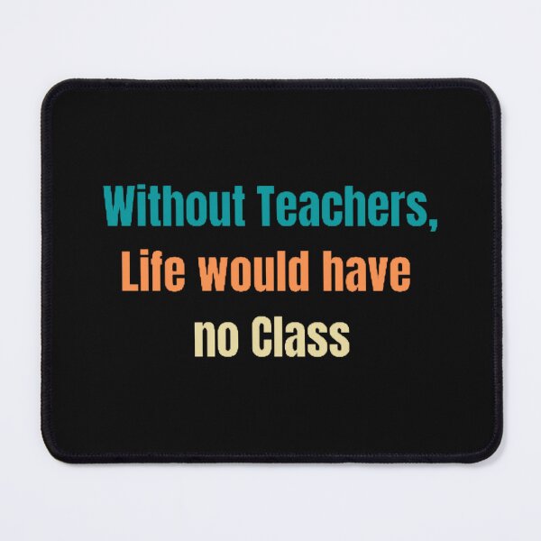 Item preview, Without Teachers Colors Best Teacher Design designed and sold by BestTeacher.