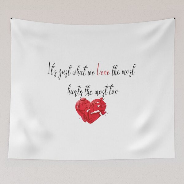 Item preview, It’s just what we Love the most hurts the most too designed and sold by ikrame-shop.
