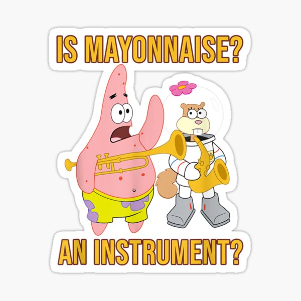 " Is Mayonnaise an Instrument " Sticker by AlanaDobra Redbubble