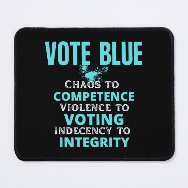 Item preview, Vote Blue Chaos To Competence Text Design designed and sold by EarthArtDesigns.
