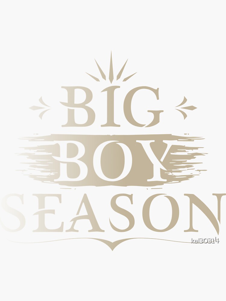 "Big Boy Season" Sticker for Sale by kal30314 Redbubble