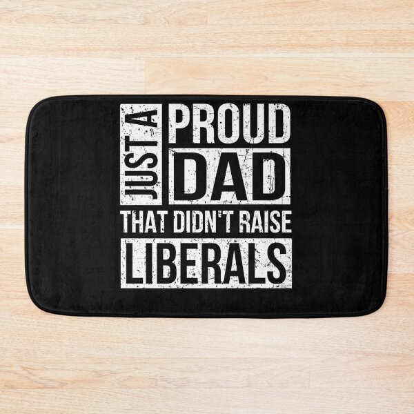 Item preview, Just A Proud Dad That Didn't Raise Liberals Vintage designed and sold by tammyrange.