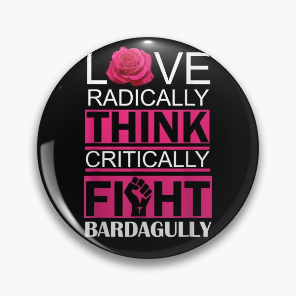 Item preview, Love Radically Think Critically Fight Bardagully designed and sold by tammyrange.