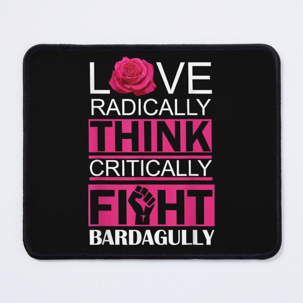 Item preview, Love Radically Think Critically Fight Bardagully designed and sold by tammyrange.