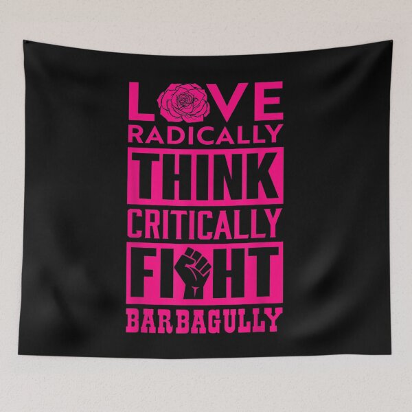 Item preview, Love Radically Think Critically Fight Bardagully designed and sold by tammyrange.