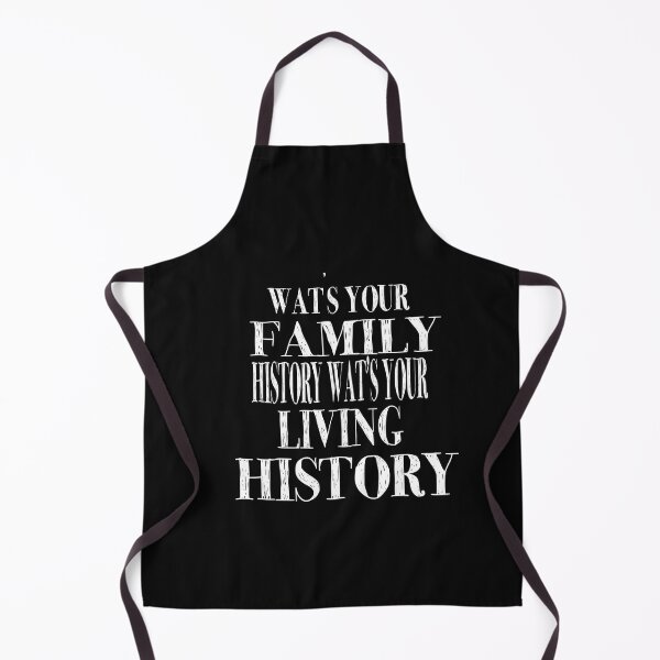 Item preview,  Funny What's your family history What's your living history designed and sold by ASSOUKI9.