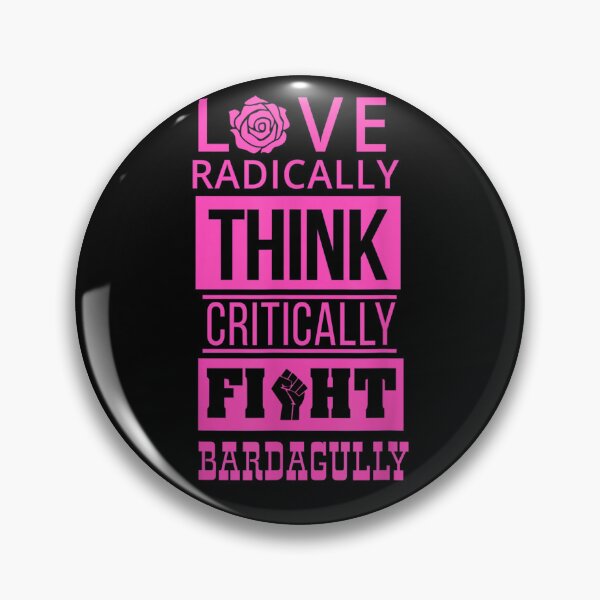 Item preview, Love Radically Think Critically Fight Bardagully designed and sold by tammyrange.