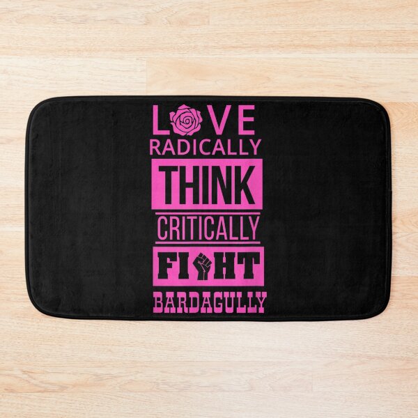 Item preview, Love Radically Think Critically Fight Bardagully designed and sold by tammyrange.