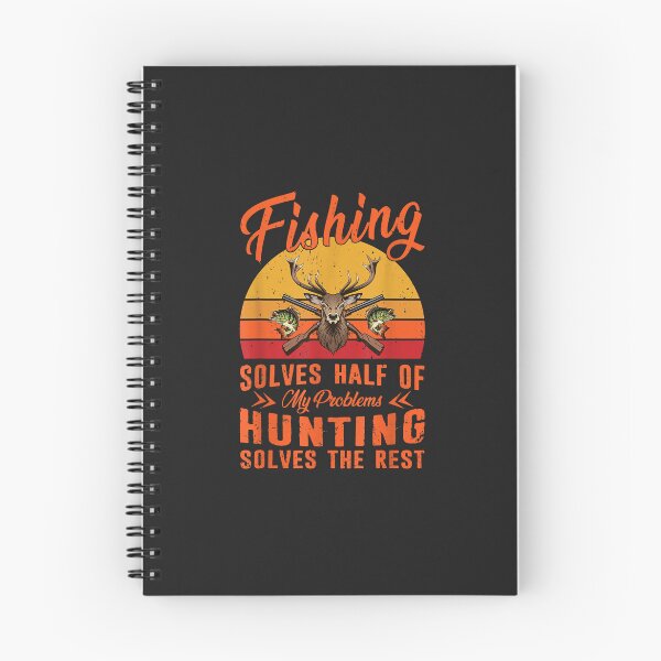 Item preview, Fishing Solves Half Of My Problems Hunting Solves The Rest designed and sold by JeffreyMCombs.