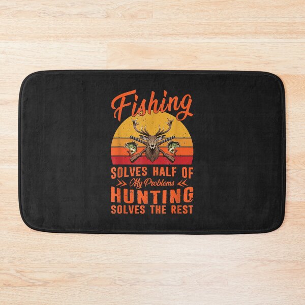 Item preview, Fishing Solves Half Of My Problems Hunting Solves The Rest designed and sold by JeffreyMCombs.
