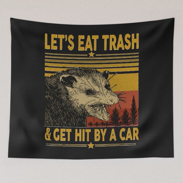 Item preview, Let&x27;s Eat Trash Get Hit By A Car Essential  designed and sold by TASHUMBEEBENNE.