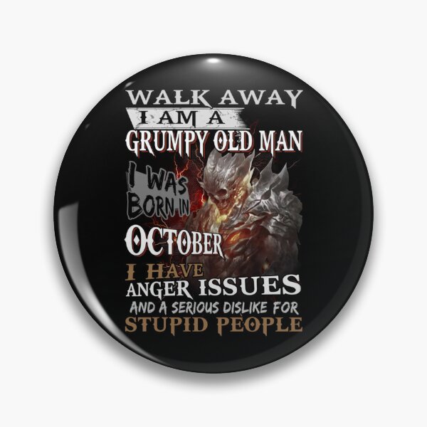 Item preview, Walk Away Im A Grumpy old man I Was born in October designed and sold by TamYork.